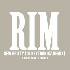 Rim - New Gritty (DJ Keytronikz Remix)
