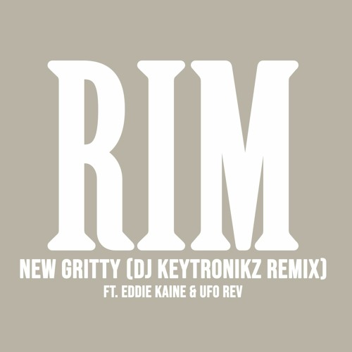 Rim - New Gritty (DJ Keytronikz Remix)