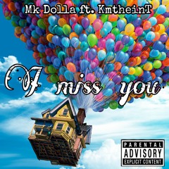 I Miss You - Mk DOLLA ft. KmtheinT