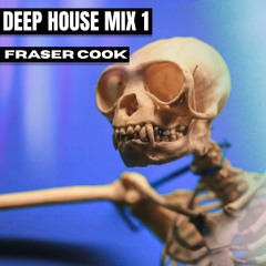 Deep House Mix 1 - Fraser Cook