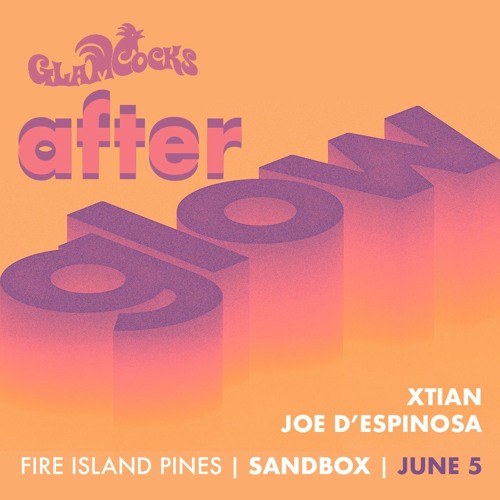 GlamCocks after glow . June 2022 . Fire Island Pines . Sandbox FIP . Joe D'Espinosa & Xtian