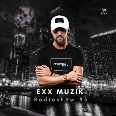 EXX MUZIK RADIOSHOW #3