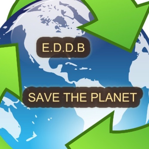 E.D.D.B - Save Planet (Original Mix) [Free Download]