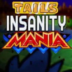 Tails' Insanity Mania (Tails' Insanity Maniafied Remix)