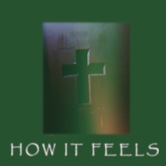 How It Feels