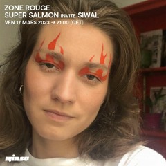 Zone Rouge Super Salmon invite Siwal - 17 Mars 2023