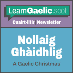 Nollaig Ghàidhlig | A Gaelic Christmas