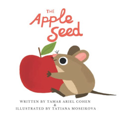 Read EBOOK 📗 The Apple Seed: A story about sharing, the seasons and the life cycle o