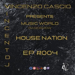 DJ Vincenzo Cascio - Music World Radioshow EP. #004-2021 - House Nation