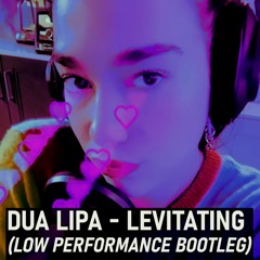 DUA LIPA - LEVITATING (Low Performance Bootleg)***[FREE DOWNLOAD]