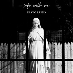 Safe with me - [Skayo remix]