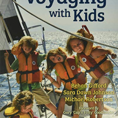 VIEW EPUB 📍 Voyaging With Kids - A Guide to Family Life Afloat by  Behan Gifford,Sar
