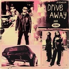 Krewella - Drive Away (JAXX Remix)