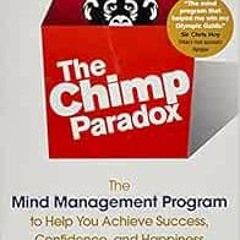 GET KINDLE 🖊️ The Chimp Paradox: The Mind Management Program to Help You Achieve Suc