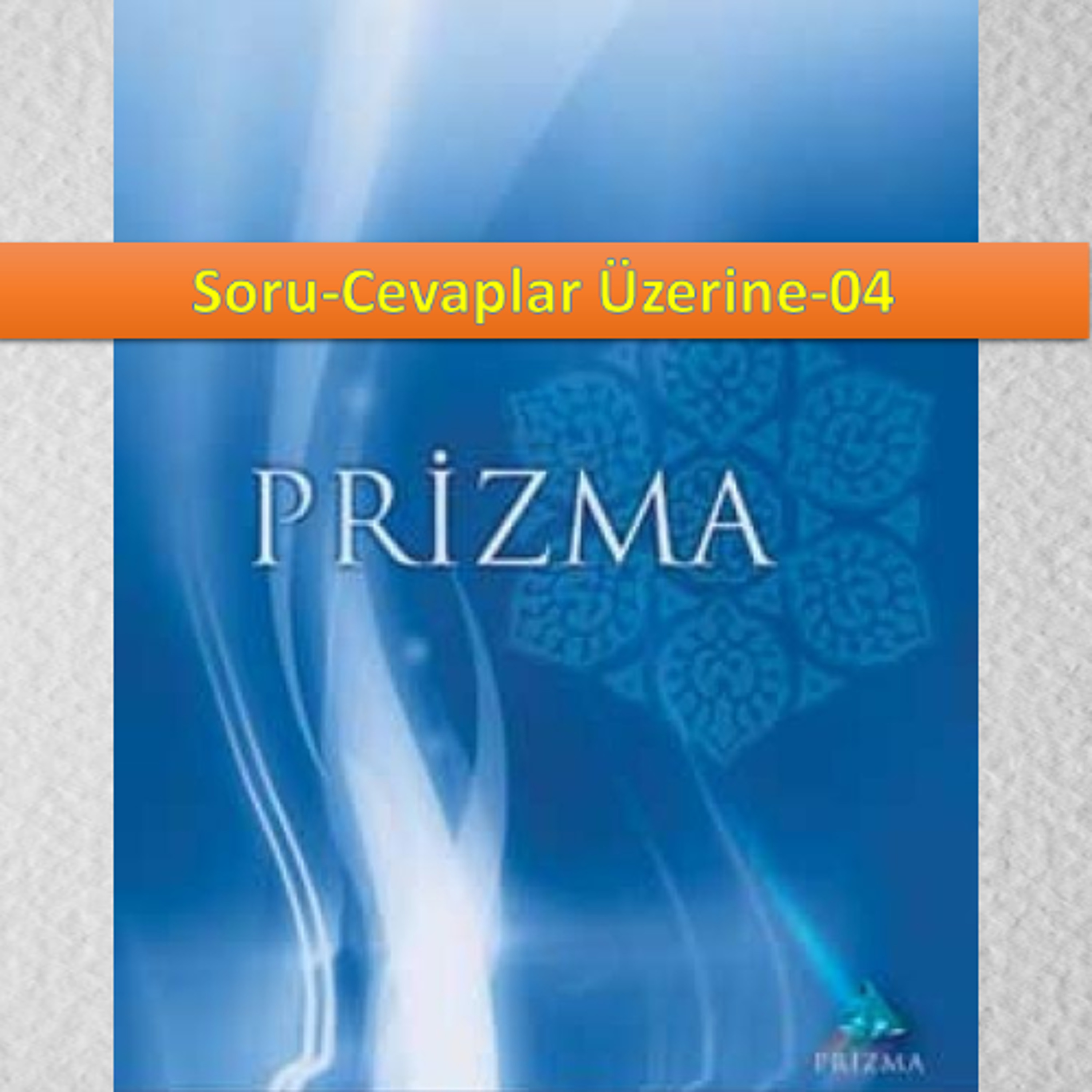 Prizma c07 (Zihin Harmanı)-s017 - M. Fethullah Gülen Hocaefendi (rh)