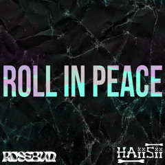 Roll In Peace(rosebud & Haiisii flip)