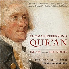 [GET] [KINDLE PDF EBOOK EPUB] Thomas Jefferson's Qur'an: Islam and the Founders by  Denise A. Spellb