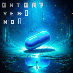 <Blue><Pill><Enter?> [Y] / [N]