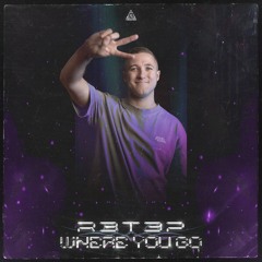 R3T3P - Where You Go