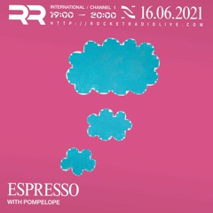 Rocket Radio Espresso #016 w/ Pompelope