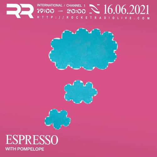 Rocket Radio Espresso #016 w/ Pompelope