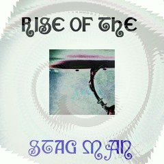 Rise Of The Stagman