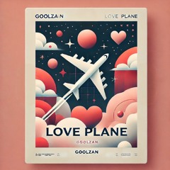Love Plane - GoolZan