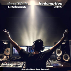 Jarod Blade - Redemption (LutchamaK RMX) Rue des Trois Rois Records