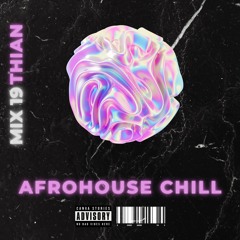 AfroHouse Chill Mix 19