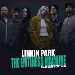 Linkin Park - The Emptiness Machine (Araysen Bootleg) // 𝗙𝗥𝗘𝗘 𝗗𝗢𝗪𝗡𝗟𝗢𝗔𝗗!