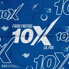 10 X (Fábio Freitas & Lil Fox) single