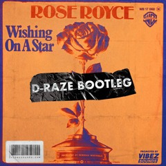 Rose Royce - Wishing On A Star (D-Raze Bootleg)
