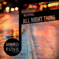 Wekingz - ALL NIGHT THING // MFR268