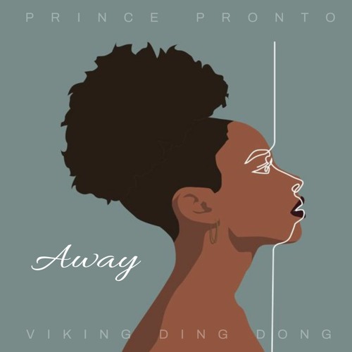 Prince Pronto — Away (feat. Viking Ding Dong)