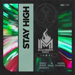 Diplo & Hugel - Stay High (EMMBER Remix)