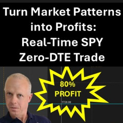 Turn Market Patterns into Profits Real-Time SPY Zero-DTE Trade Breakdown