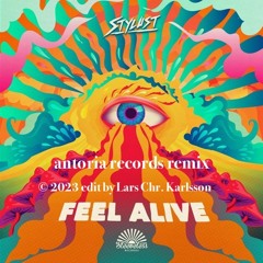 Stylust - Feel Alive (Antoria Records Remix) ©2023 edit by Lars Chr. Karlsson