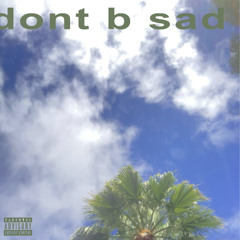 dont b sad prod vetteboy