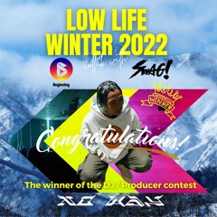 LOW LIFE WINTER 2022 collab with Beginning & SWAG! - Competition Overall Winner Mix