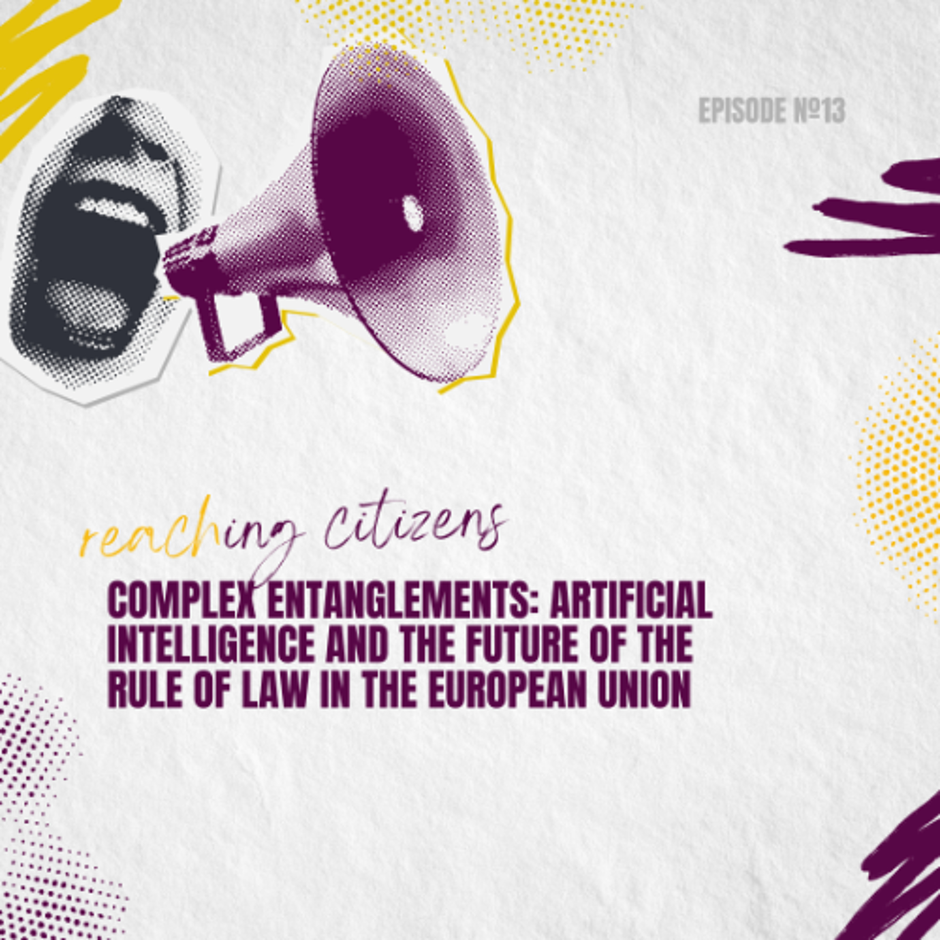 AI and the Future of Rule of Law in the EU: Navigating Complex Legal and Ethical Challenges episode artwork