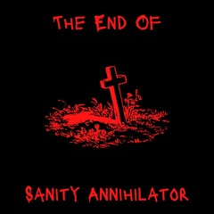 The End Of Sanity Annihilator
