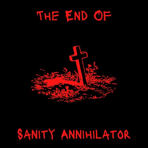 The End Of Sanity Annihilator
