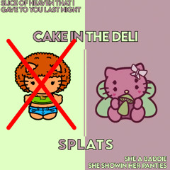 Cake in the Deli (NO ICE SPICE version)