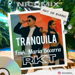 TRANQUILA - NICOMIX FT ROLO DJ - (RKT DE BARRIO)