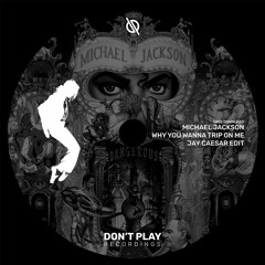 Free Download: Michael Jackson - Why You Wanna Trip On Me (Jay Caesar Edit)