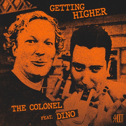 [Premiere] The Colonel feat. Dino - Getting Higher (out on Shoot Recordings)
