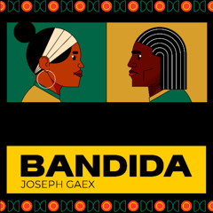 Joseph Gaex -  Bandida (Afro Latin Mix)OUT NOW