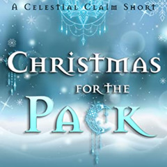 [View] KINDLE 📑 Christmas for the Pack: A Spicy Holiday Micro Tale (Celestial Claim
