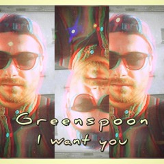 Greenspoon - I Want You