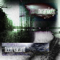 Teen Vacant x Nearxiety - Nothing Hurts Like You (prod+ Jaxxee)